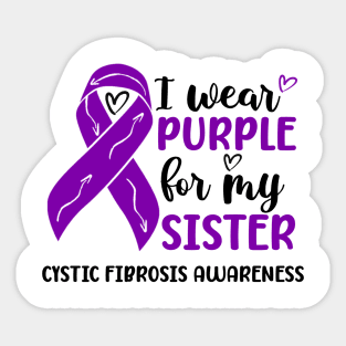 I Wear Purple For My Sister Cystic Fibrosis Awareness Sticker